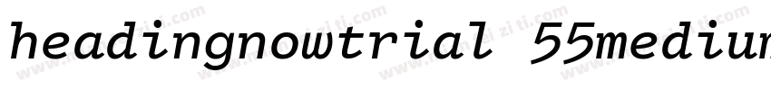 headingnowtrial 55mediumitalic字体转换